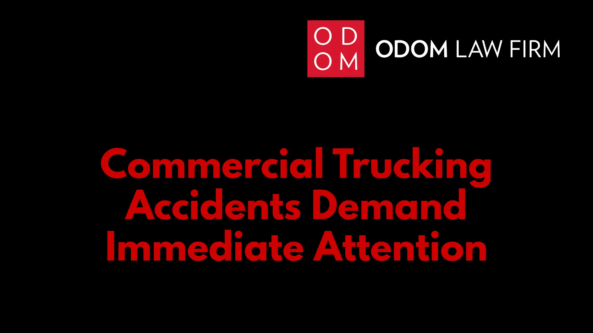 Commercial Trucking Accidents Demand Immediate Attention