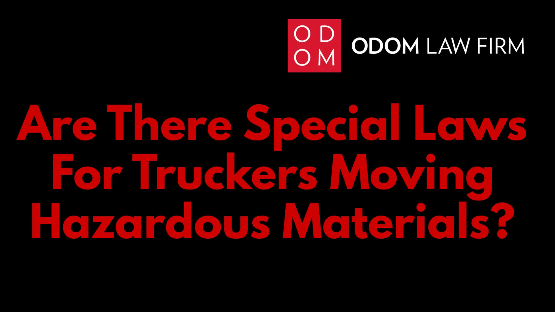 Are There Special Laws For Truckers Moving Hazardous Materials